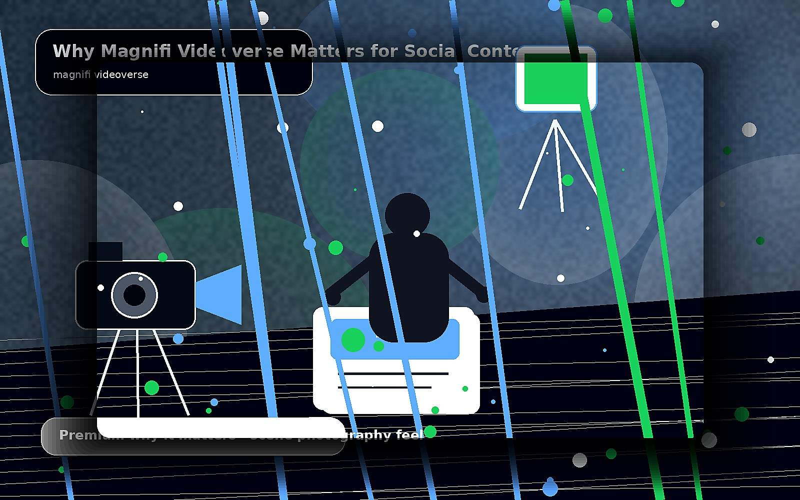 Why Magnifi Videoverse Matters for Social Content Teams — premium scene image for magnifi videoverse