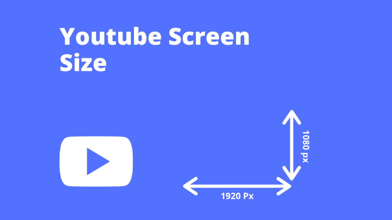 1920 x 1080 pixels is the standard YouTube video size