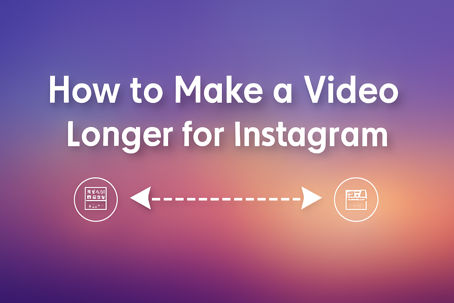 Method to make a video longer for Instagram