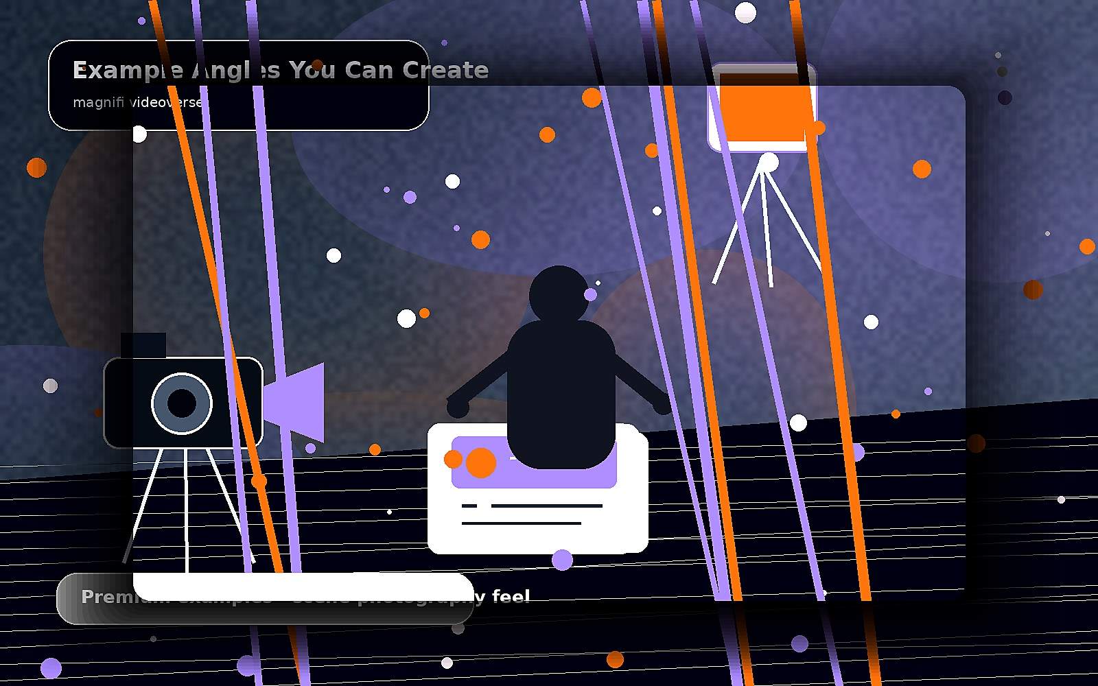 Example Angles You Can Create — premium scene image for magnifi videoverse