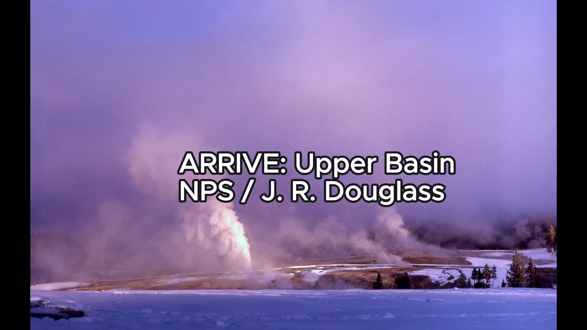 Upper Geyser Basin arrival frame with its own place label and photographer credit