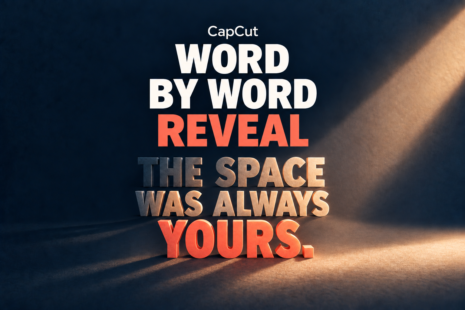 CapCut Word By Word Reveal title above THE SPACE WAS ALWAYS YOURS. emerging from shadow into light