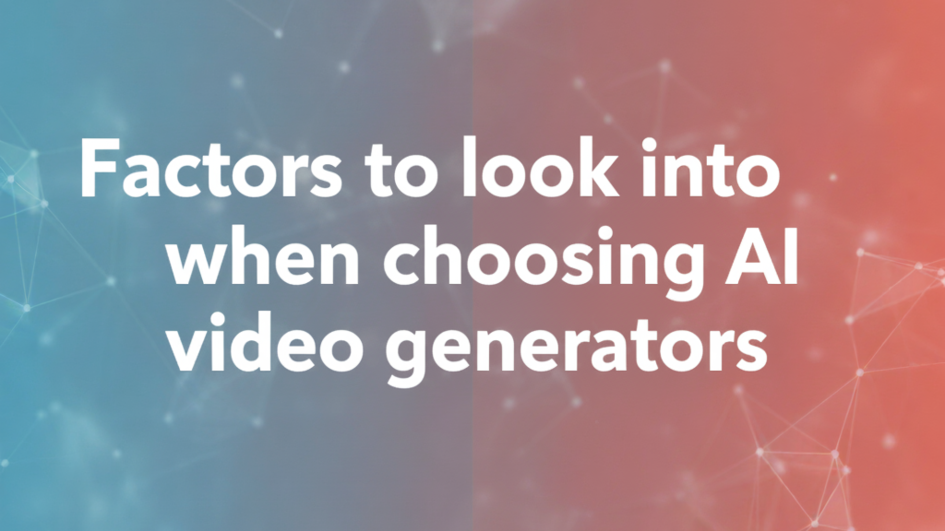 Factors that will decide your AI video generator selection