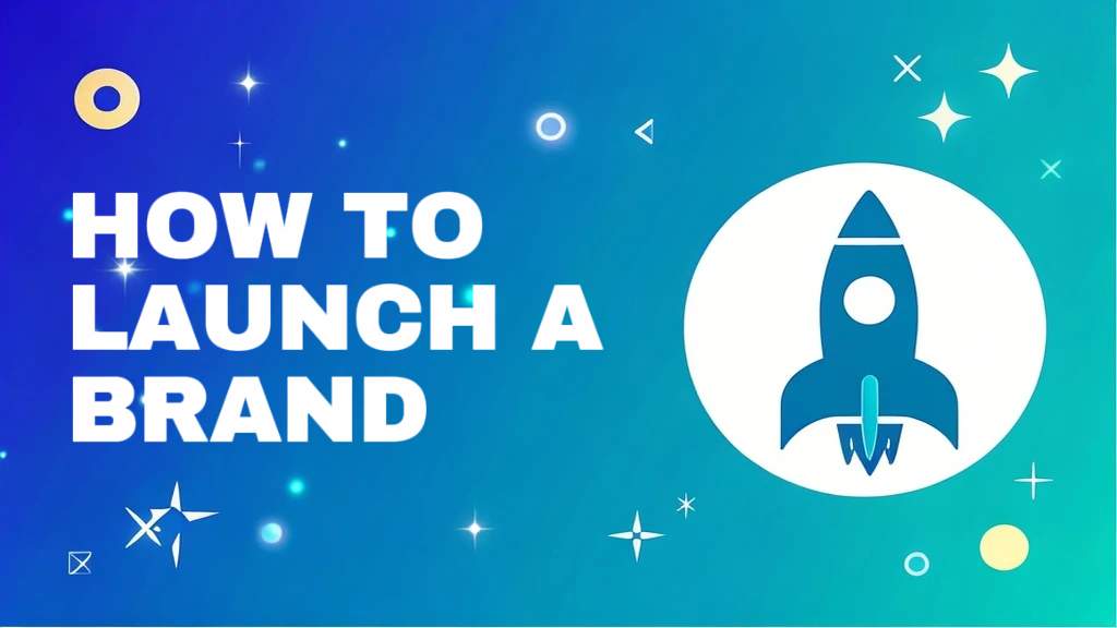 How to launch a brand