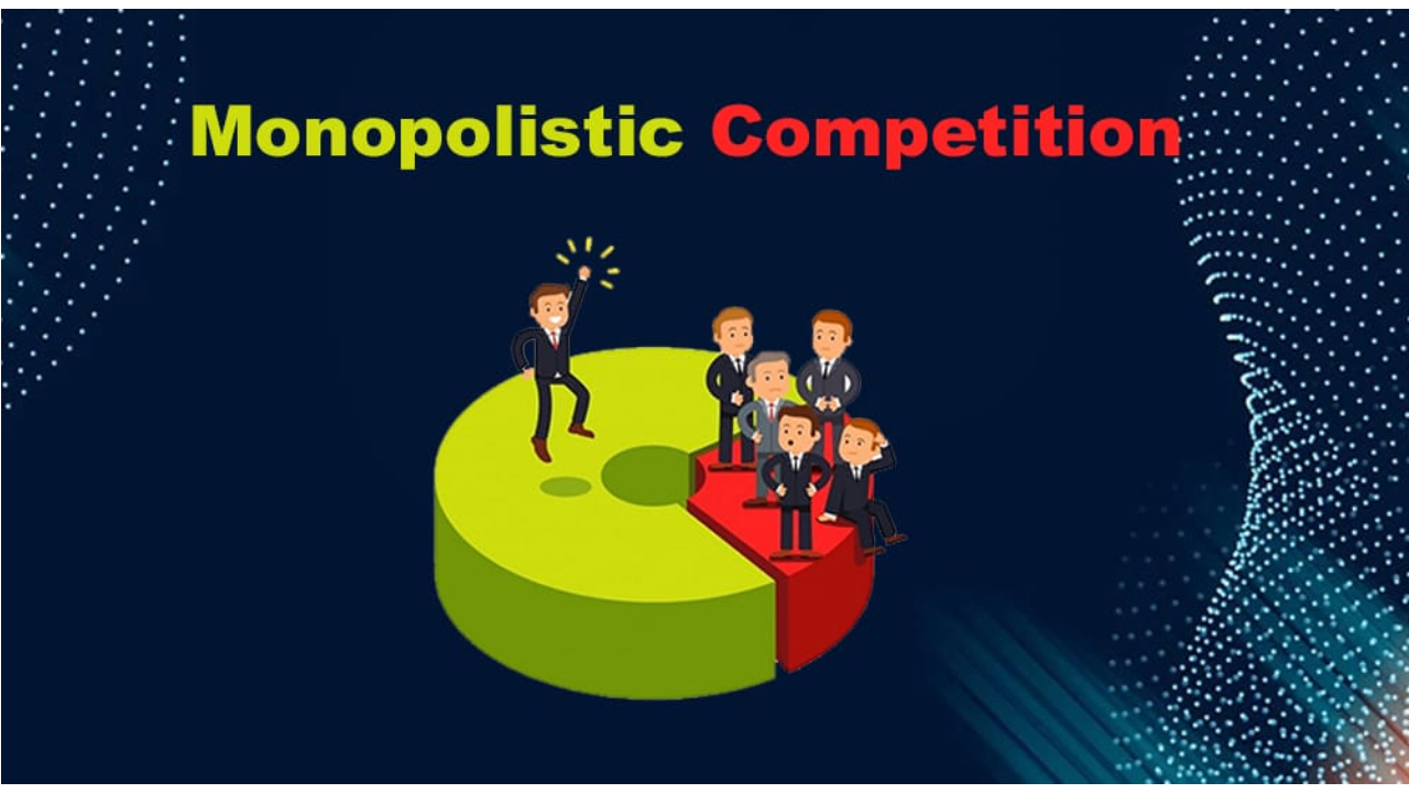 What is monopolistic competition