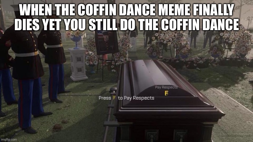 Press  F to pay respects - best video game memes