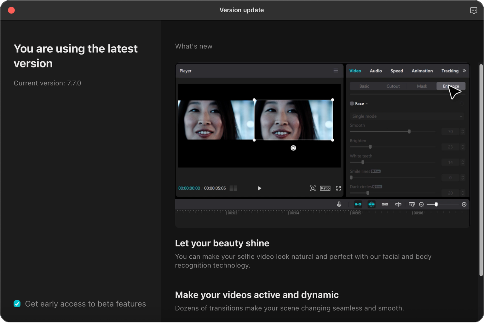 Use the latest version to access the newest features