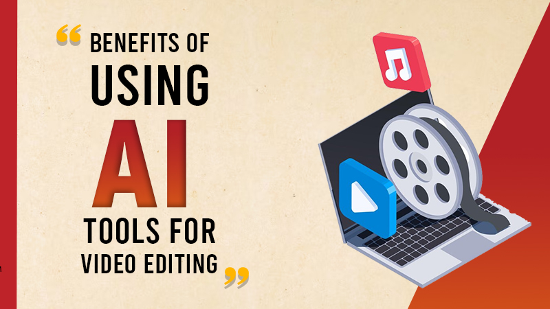 Benefits of using AI tools for video creation or editing