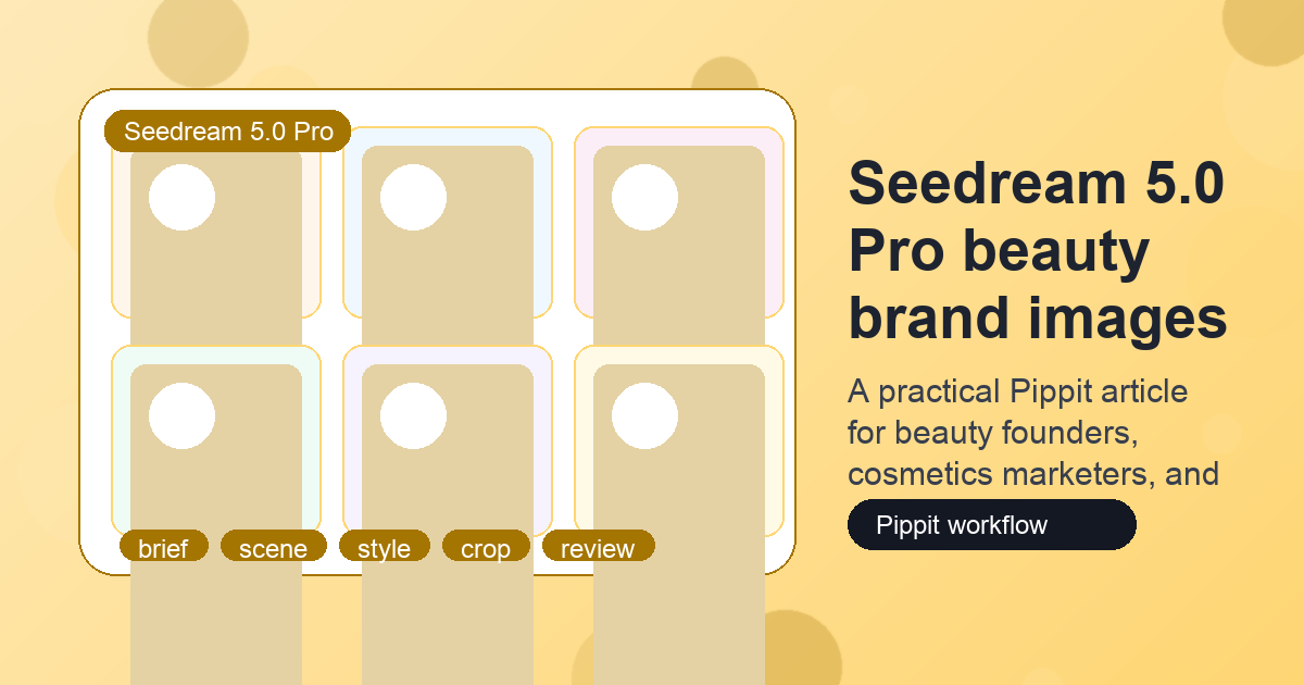 Seedream 5.0 Pro beauty brand images cover image: a glossy beauty brand creative desk with serum bottles, texture swatches, pastel AI image boards, and soft reflection lighting