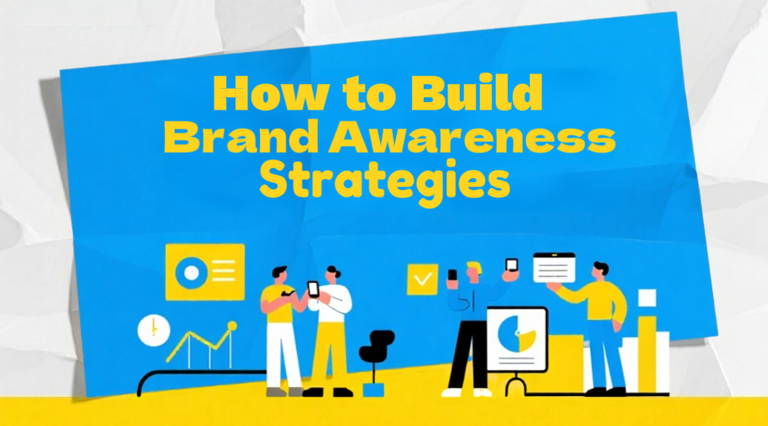 Brand awareness strategies