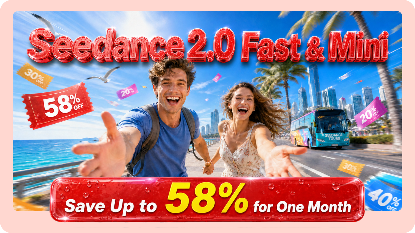 Oferta de Seedance 2.0 Fast & Mini: Ahorra hasta un 58% durante un mes.