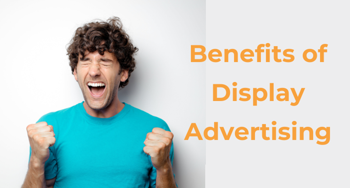 Benefits of display advertising