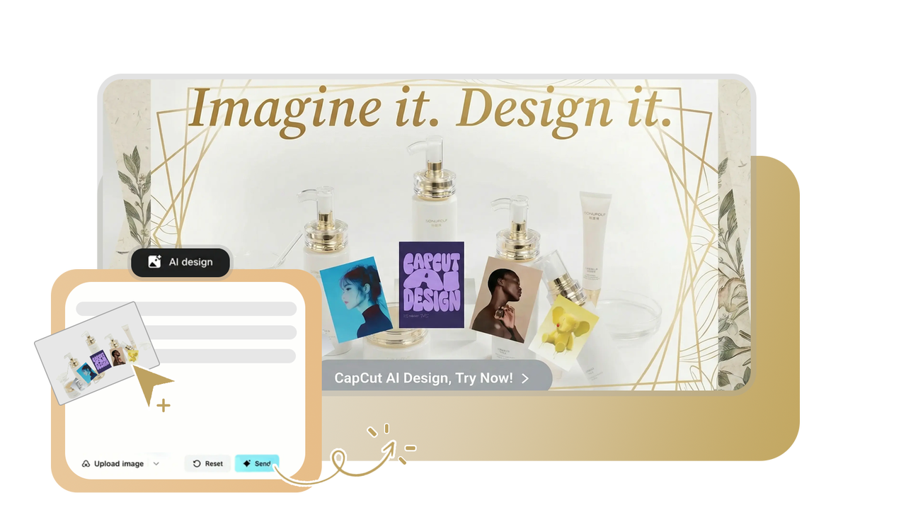 make your ideal real with CapCut desgin