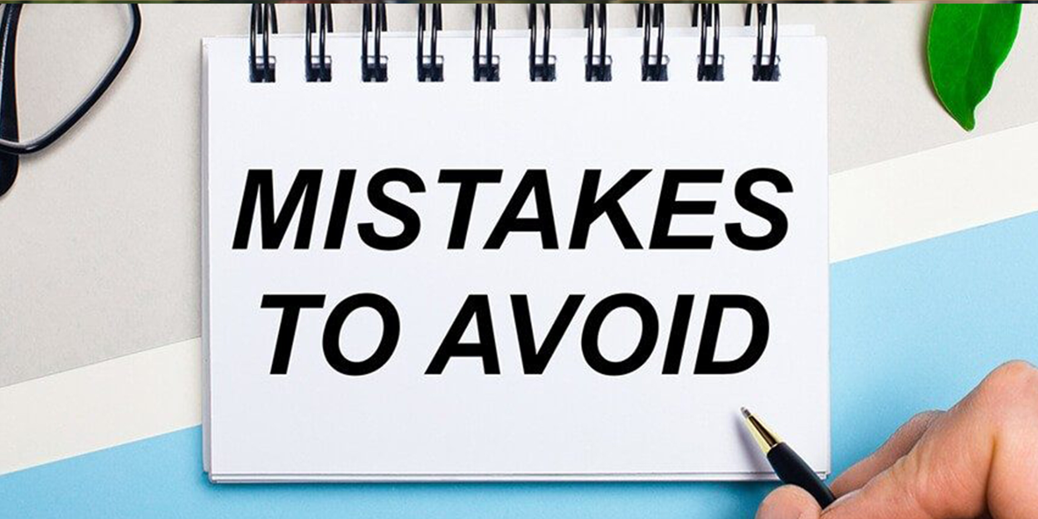 Avoid these common mistakes