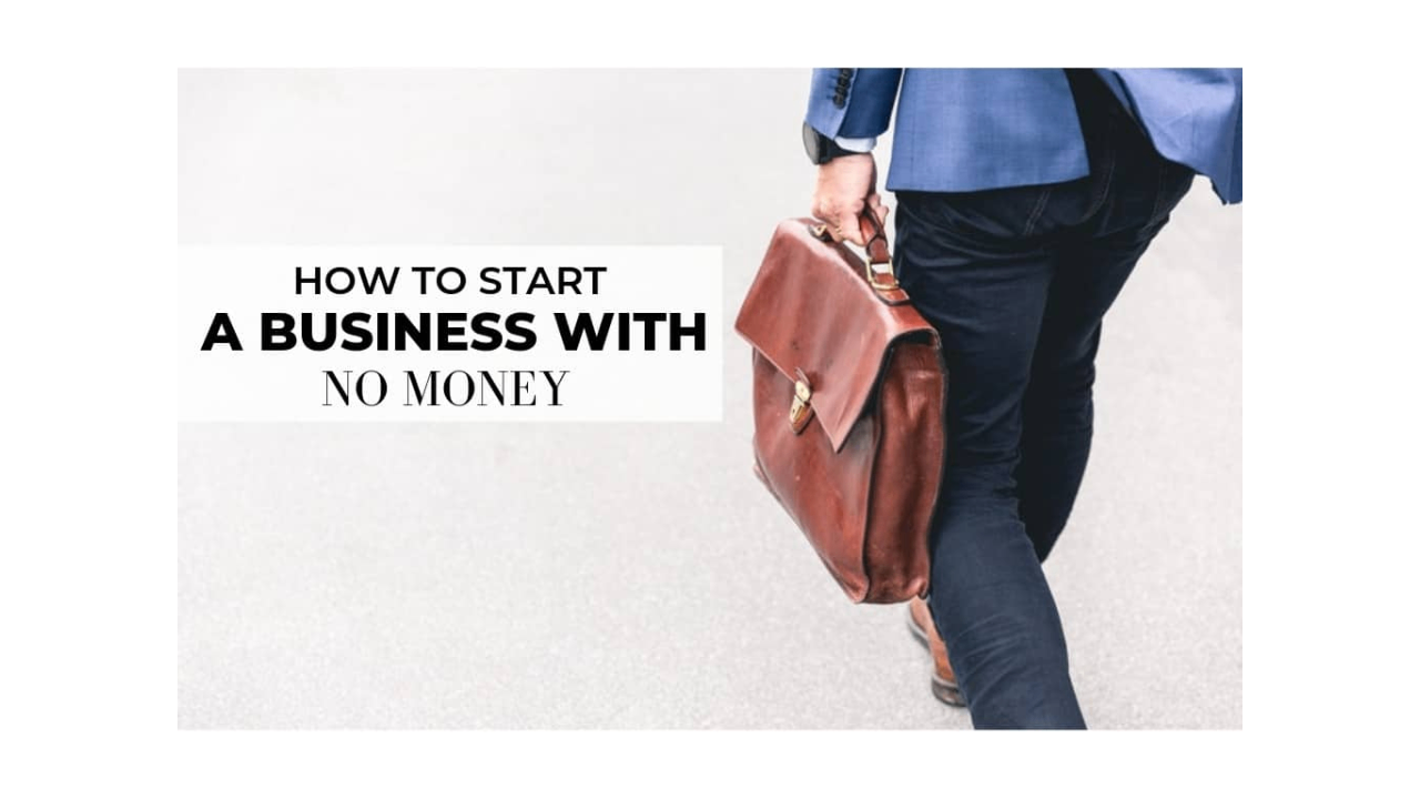 How to start a business with no money