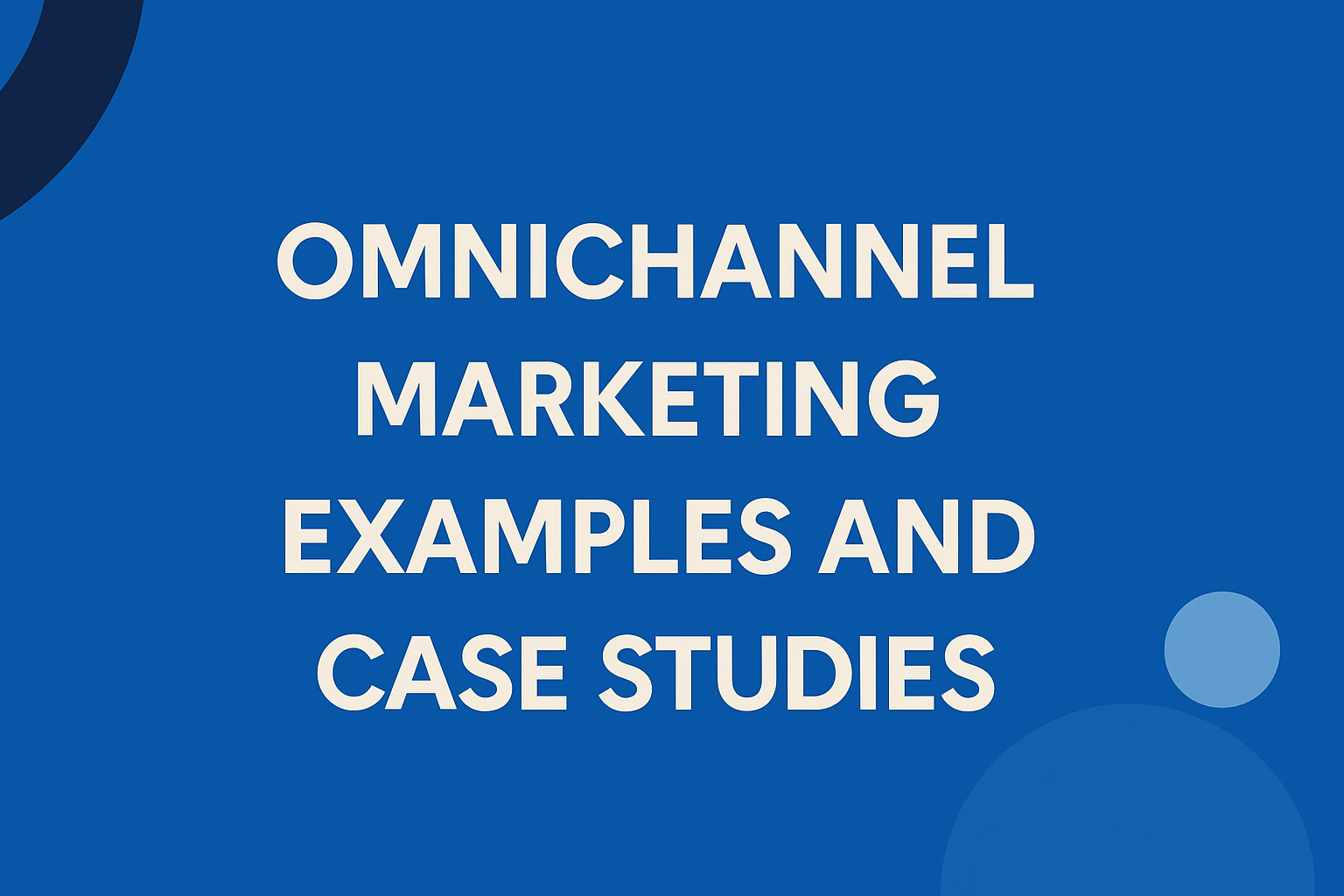 Omnichannel marketing examples