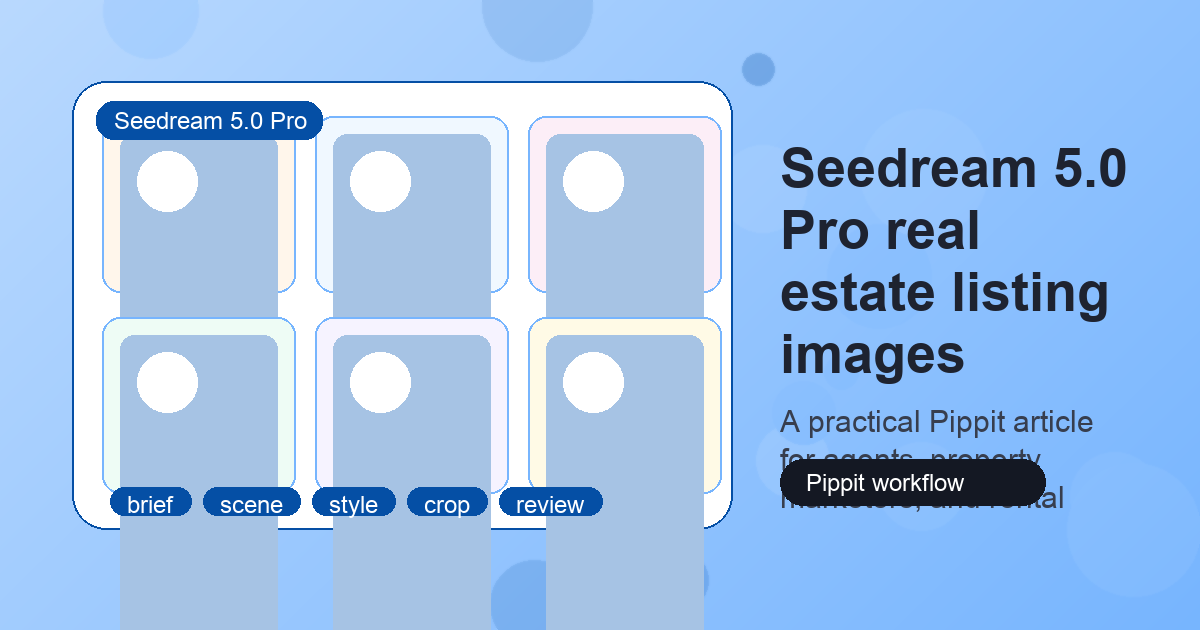 Seedream 5.0 Pro real estate listing images cover image: a modern real estate marketing desk with floor plan sketches, property photo frames, AI image concept boards, and bright architectural light