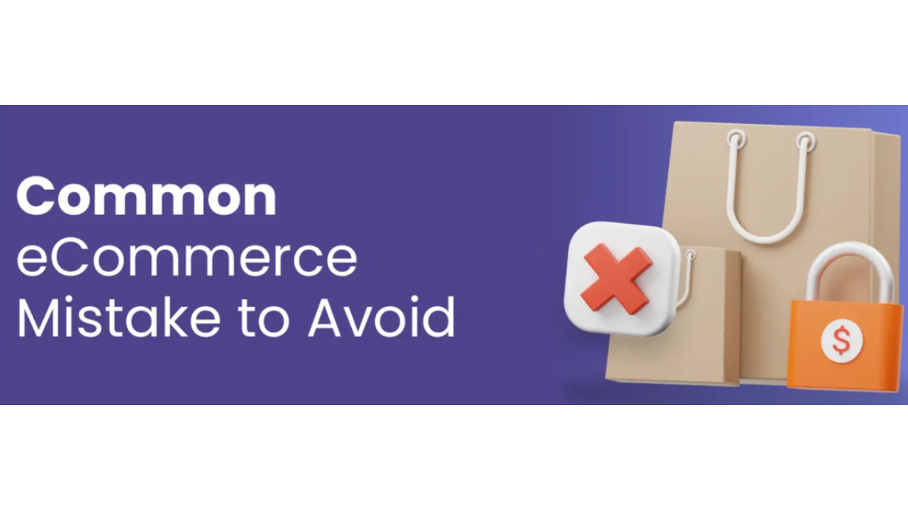 Common e-commerce mistakes to avoid in 2026