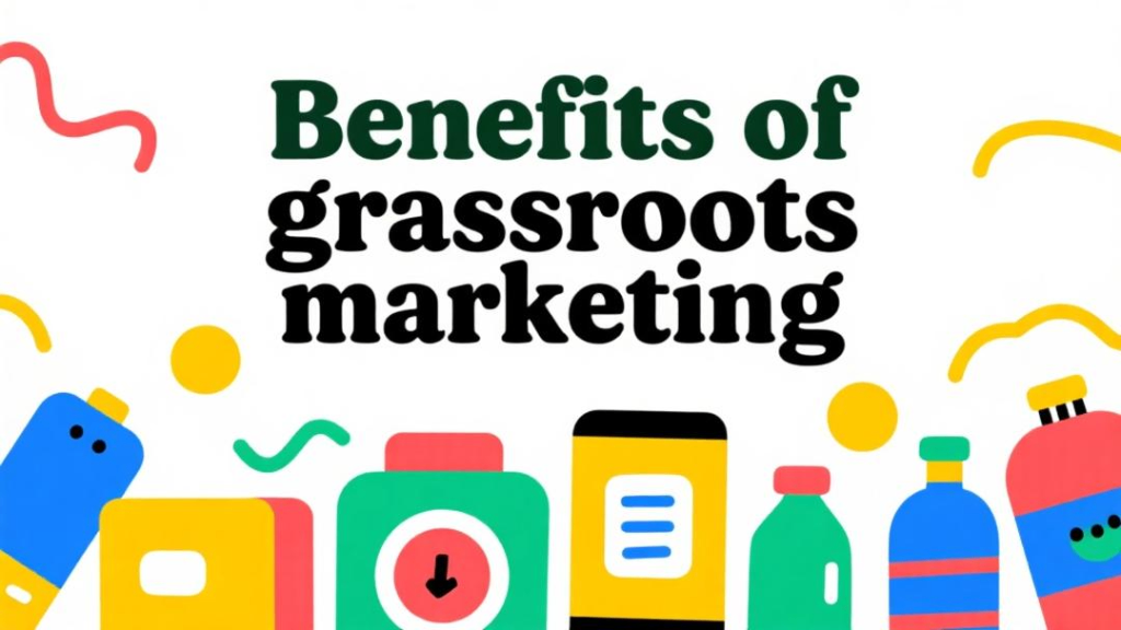 Grassroots marketing benefits