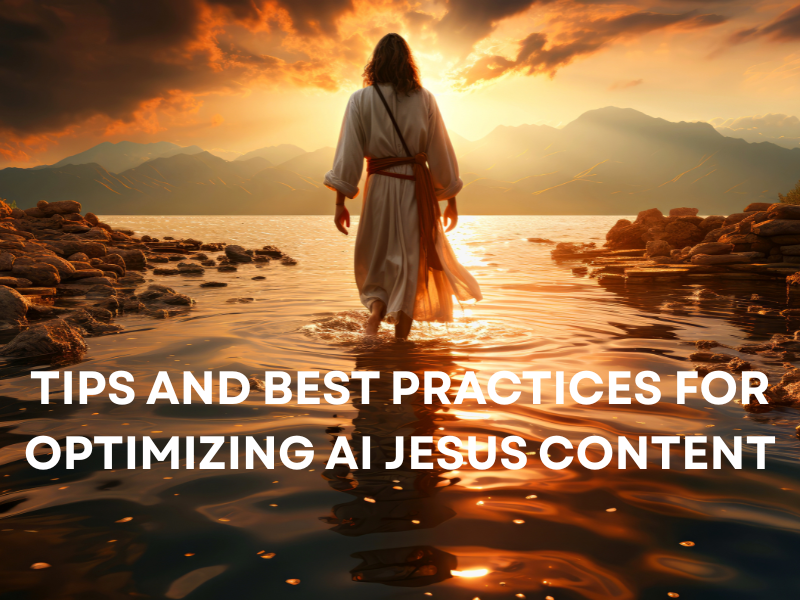 Mga tips at pinakamahusay na kasanayan para ma-optimize ang AI Jesus na nilalaman