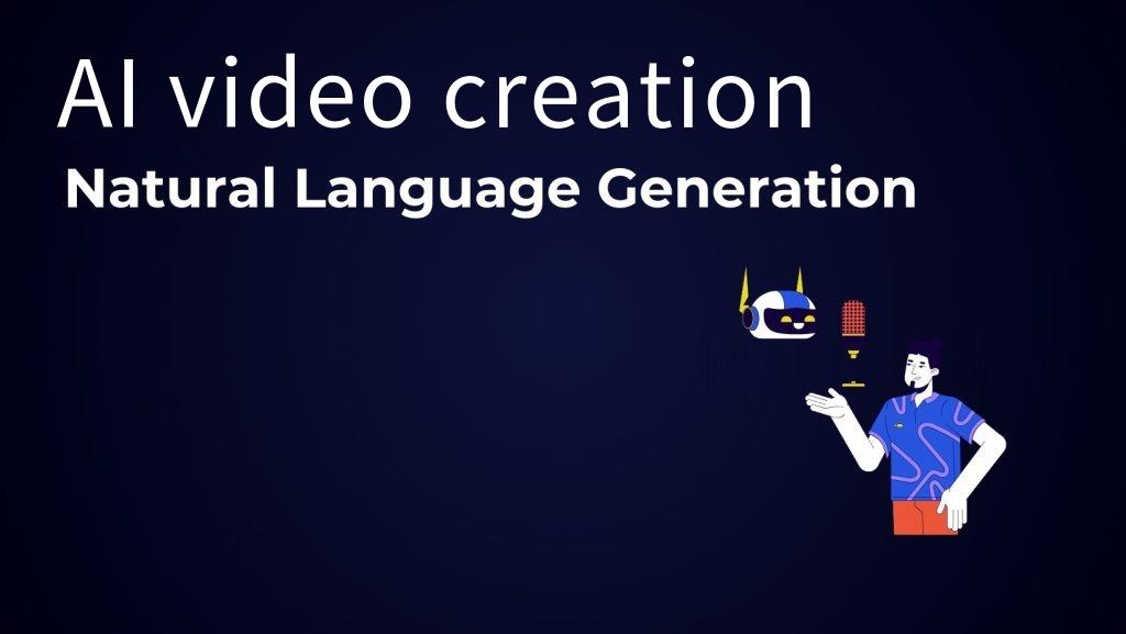 How AI video creation and NLG work together for marketing